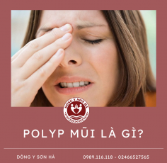 Polyp mũi là gì? Nên ăn gì khi mắc bệnh polyp mũi?